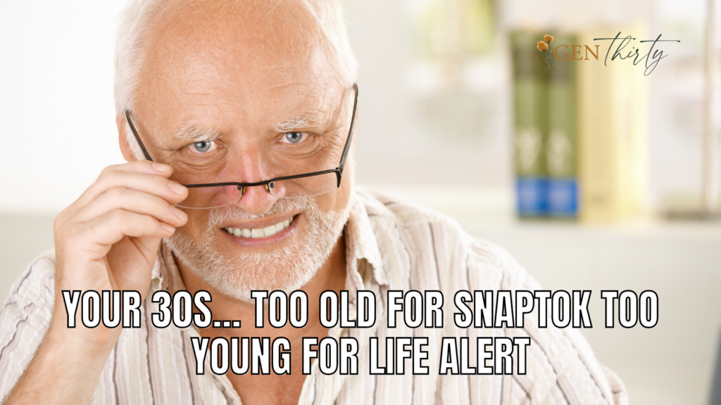 your 30s is young