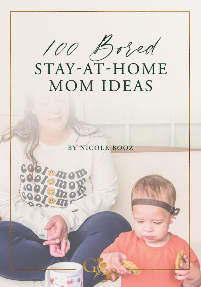 100 Original Bored Stay at Home Mom Ideas To Inspire