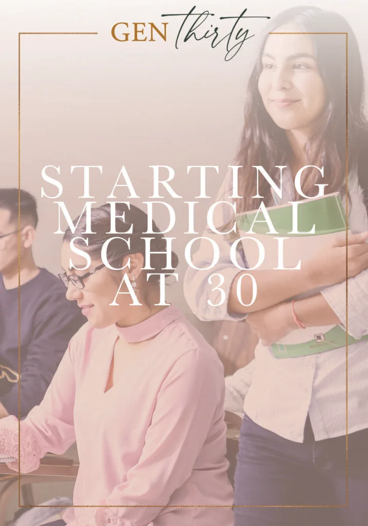 starting medical school at 30