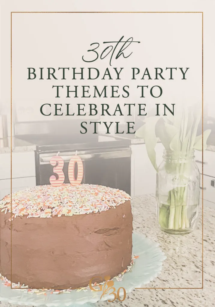 30th Birthday Party Themes