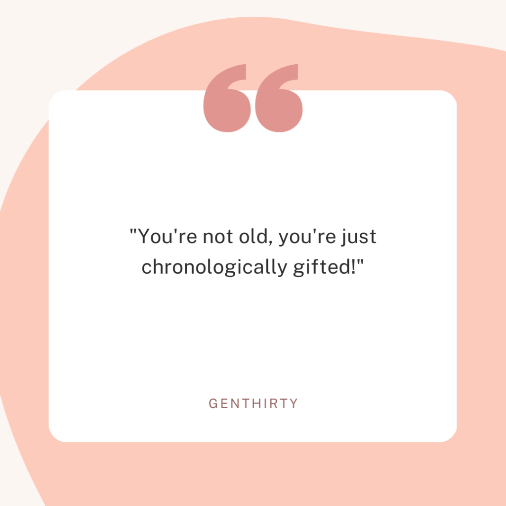 you're not old quote